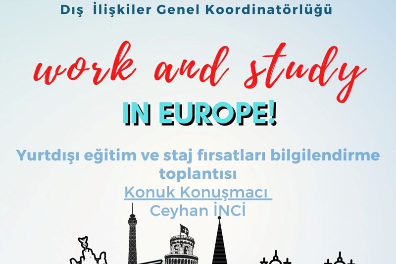 Avrupa'da Yurt Dışı Eğitim ve Staj Fırsatları Bilgilendirme Toplantısı